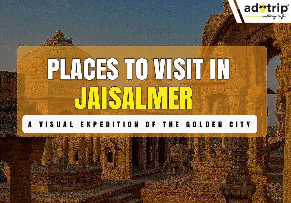 Places To Visit In Jaisalmer